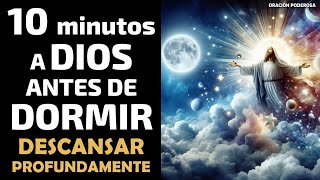 10 minutos a Dios antes de Dormir para Descansar Profundamente [upl. by Nyrual]