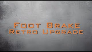 Service Video  Foot Brake Retro Upgrade 2024 [upl. by Adin144]