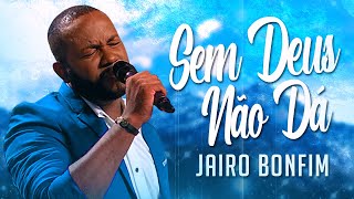 Jairo Bonfim  Sem Deus Não Dá  Legendado [upl. by Dloreh352]