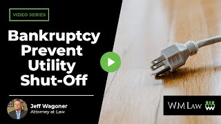 Does Bankruptcy Prevent Utility ShutOff  WM Law [upl. by Frymire]