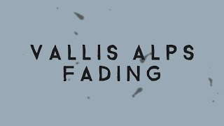 Vallis Alps  Fading Lyric Video [upl. by Awram]