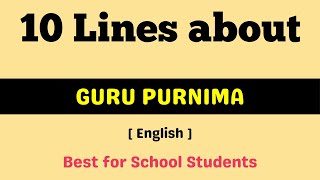 10 Lines about Guru Purnima for students  Short essay on Guru Purnima  Guru Purnima 2024 [upl. by Zanas]