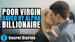 Poor Virgin Saved By Alpha Billionaire  secretdiaries [upl. by Dal]