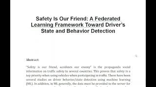 Safety Is Our Friend A Federated Learning Framework Toward Driver’s State and Behavior Detection [upl. by Wolbrom387]