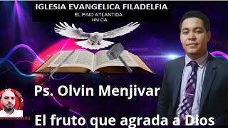 Pastor Olvin Menjivar  El fruto que agrada a Dios [upl. by Ynaffital]