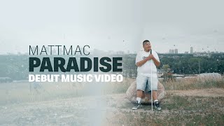 Mattmac  Paradise Official Music Video [upl. by Nabatse]