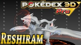 Pokemon 643 Reshiram Pokedex 3D Pro [upl. by Eille]