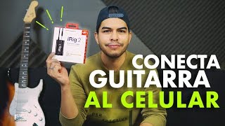 CONECTA TU GUITARRA AL CEL  iRIG 2 Unbonxing amp Review  Amplitube [upl. by Giverin526]