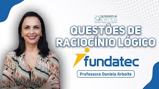 Questões Fundatec  Raciocínio Lógico  Profª Daniela Arboite [upl. by Ariait]