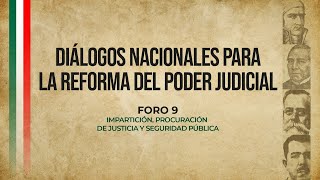 Diálogos Nacionales para la Reforma del Poder Judicial  Foro 9 [upl. by Airb847]