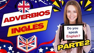 ADVÉRBIOS EM INGLÊS PT2 [upl. by Haronid365]