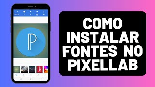 Como Instalar Fonte no Pixellab Passo a Passo [upl. by Burke]