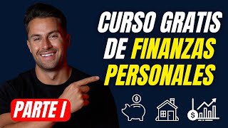 Aprende a Gestionar tus Finanzas Personales desde Cero 👉🏻 CURSO GRATIS PARTE I [upl. by Tiphany]