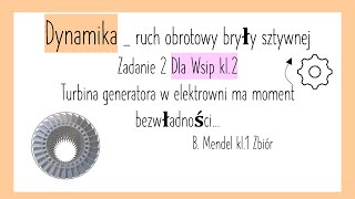 Dynamika ruchu obrotowego Zadanie 2 Dla Wsip kl2 [upl. by Collins]