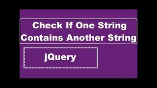 Check If One String Contains Another Substring Using jQuery [upl. by Tomlinson]