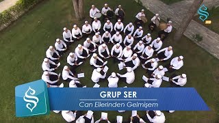 Grup Ser  Can Ellerinden Gelmişem [upl. by Nryhtak]