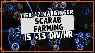 325  TIER 17 HARBINGER SCARAB FARMING IS 13 DIVHR  Path of Exile Money Making Guide [upl. by Nolyarb]