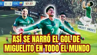 Asi Narraron el Gol Boliviano Miguelito Terceros en todo el MUNDO Eliminatorias 2024 [upl. by Netsrak]