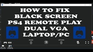 how to fix PS4 remote play Black Screen laptoppc [upl. by Edora]