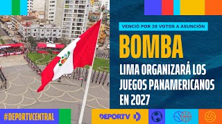 Las razones CLAVE por las que LIMA venció a ASUNCIÓN para ser sede de los Juegos Panamericanos 2027 [upl. by Yttik353]