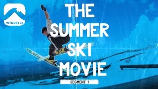 The Summer Ski Movie  Segment 1 [upl. by Faulkner]