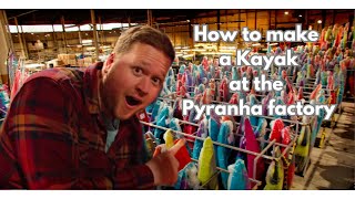 See how a Kayak is made  Pyranha Kayak Factory tour [upl. by Oyek]