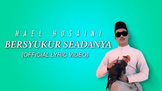 Hael Husaini  Bersyukur Seadanya Official Lyric Video [upl. by Kciderf537]