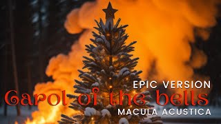 CAROL OF THE BELLS  EPIC VERSION  MACULA ACUSTICA christmasmusic carol [upl. by Amrak]