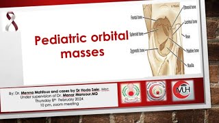 Pediatric orbital masses by Dr Menna Mahfouzamp Dr Huda Sakr MSc supervised by Dr Manar MansourMD [upl. by Quent]