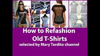 45 DIY Ideas How to Refashion TShirts for Summer [upl. by Aduh168]