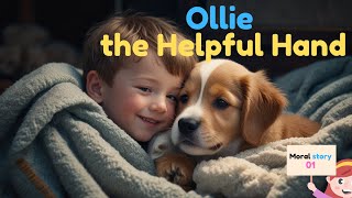 Ollie The Helpful Hand Kids animation story Kids story Best kids story 2024  Kids short story [upl. by Ehcor503]