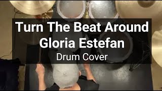 Turn The Beat Around  Gloria Estefan  Drum Cover [upl. by Inoue]