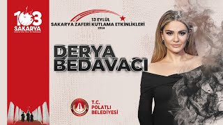 DERYA BEDAVACI KONSERİ  POLATLI BELEDİYESİ 13 EYLÜL SAKARYA ZAFERİ 103 YIL KUTLAMALARI [upl. by Graces185]