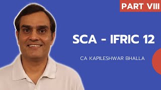 SCA  IFRIC 12  Part VIII  Kapileshwar Bhalla Classes [upl. by Ylebmik]