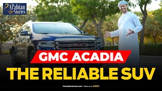 GMC Acadia Review  The reliable SUV  The Arabian Stories [upl. by Swetlana71]