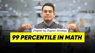 🔥 Chapter by Chapter Strategy to Score 99 Percentile in Math [upl. by Ellehcar]