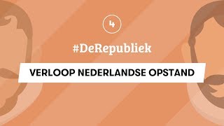 4  VERLOOP NEDERLANDSE OPSTAND  DeRepubliek  GESCHIEDENIS EXAMEN [upl. by Vinay726]