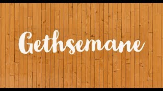 Gethsemane Accompaniment amp Lyrics [upl. by Bainbrudge]