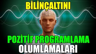 BİLİNÇALTINI Pozitif PROGRAMLAMA Olumlamaları mistikyol [upl. by Nosila]