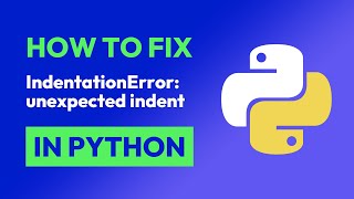 How to fix IndentationError unexpected indent in Python [upl. by Leamse]