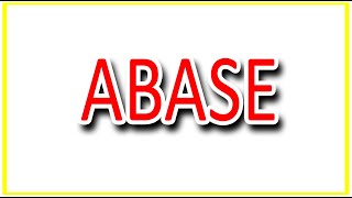 ABASE MEANING [upl. by Eanram]