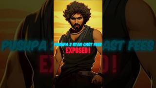 Pushpa 2 Star Cast fees Exposed  Allu Arjun  Fahad F  Rashmika M shorts pushpa2 trendingnow [upl. by Anaujal664]