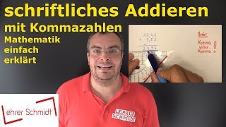 schriftliches Addieren mit Kommazahlen  Mathematik  einfach erklärt  Lehrerschmidt [upl. by Noizneb]