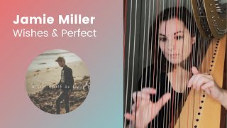 Jamie Miller  Wishes  Perfect Harp reverb effect [upl. by Ned]