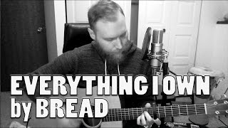 Everything I Own  Bread  Acoustic Cover [upl. by Anailil]