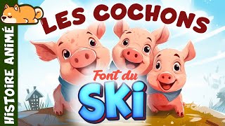 Les petits cochons font du ski🐷histoire pour sendormir Contes De Fées Français French Fairy Tales [upl. by Tnecniv920]