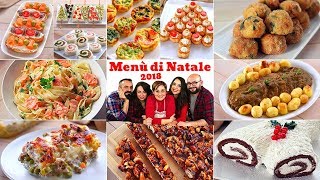 SUPER MENÙ DI NATALE 2018  Più di 10 ricette Facili e Veloci per fare un figurone senza stress [upl. by Thadeus838]