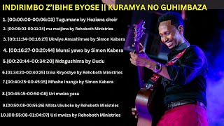 RWANDA GOSPEL SONGS COLLECTION  KURAMYA NO GUHIMBAZA IMANA  NONSTOP RWANDA GOSPEL MUSIC SONGS🙏 [upl. by Xuaegram240]