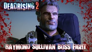 Dead Rising 2  Raymond Sullivan Boss Fight [upl. by Nynahs]