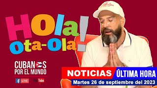 Alex Otaola en vivo últimas noticias de Cuba  Hola OtaOla martes 26 de septiembre del 2023 [upl. by Caves]